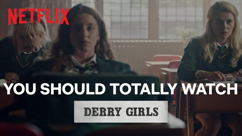 Cover image of “You Should Totally Watch | Derry Girls | Netflix”