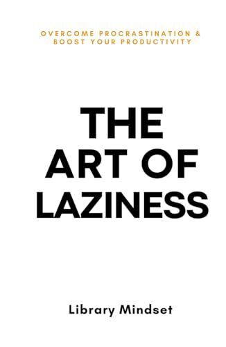 Cover image of “The Art of Laziness by Library Mindset Summary and Key Insights on Uptime | Download now | Uptime”