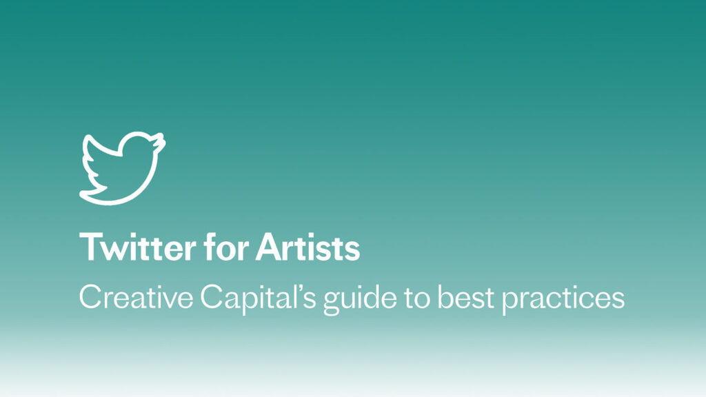 Cover image of “Twitter Best Practices for Artists | Creative Capital”