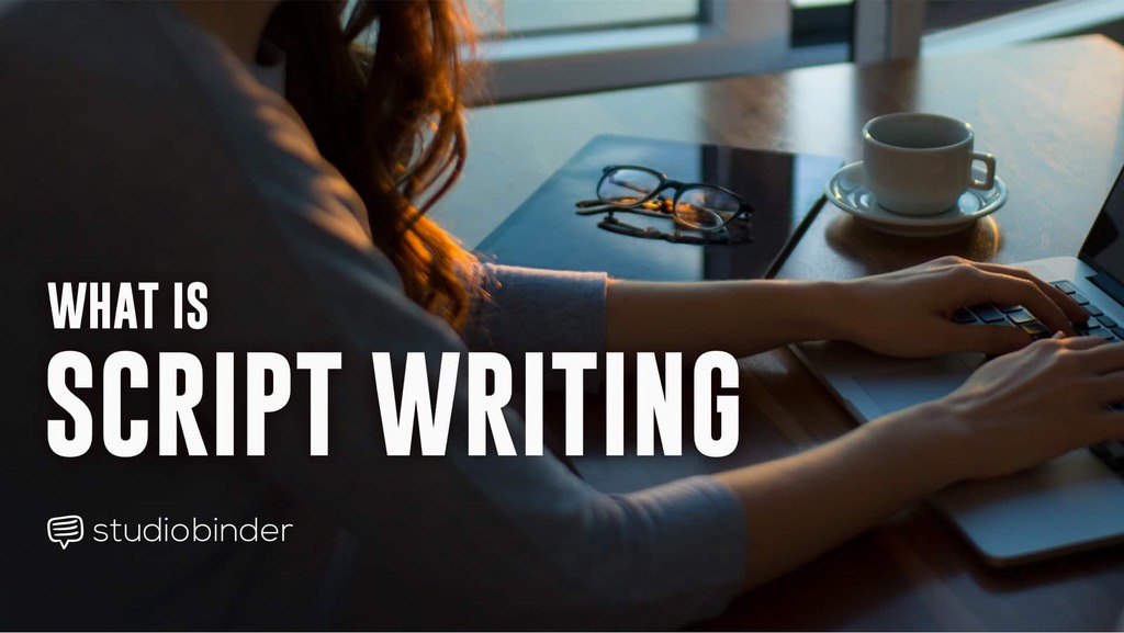 Cover image of “What is Script Writing — The Basics to Help Get You Started”
